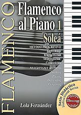 Lola Fernández Marín Notenblätter Flamenco al piano vol.1 - Soleá