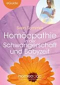 E-Book (epub) Homöopathie in der Schwangerschaft und Babyzeit von Sven Sommer