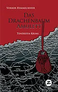 E-Book (epub) Das Drachenbaum-Amulett von Volker Himmelseher