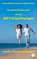 E-Book (epub) Ab sofort Nichtraucher mit der MET-Klopftherapie von Rainer-Michael Franke