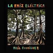 Raul Rodriguez CD La Raiz Eléctrica