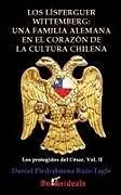 Fester Einband Los Lisperguer Wittemberg; una familia alemana en el corazon de la cultura chilena von Daniel Piedrabuena Ruiz-Tagle