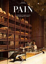 Broschiert Pain : un délicieux voyage à travers des boulangeries uniques von Cristina Ramis