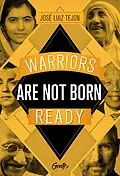 E-Book (epub) Warriors are not born ready von José Luiz Tejon