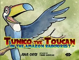 E-Book (epub) Tunico the Toucan in the Amazon Rainforest von Ana Orsi