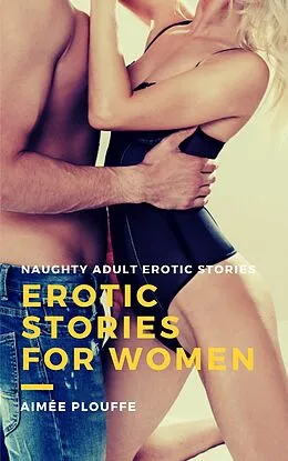 E-Book (epub) Erotic Stories for Women von Aimee Plouffe