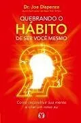 Kartonierter Einband Quebrando o hábito de ser você mesmo von Joe Dispenza