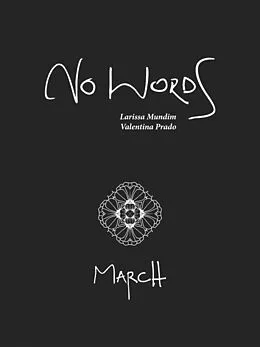 E-Book (epub) No Words: March von Larissa Mundim, Valentina Prado