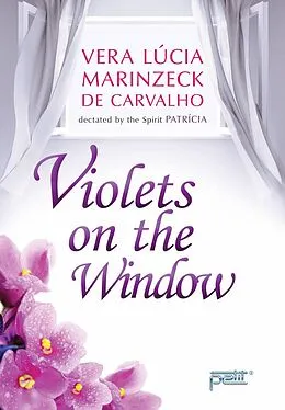 E-Book (epub) Violets on the Window von Vera Lúcia Marinzeck de Carvalho