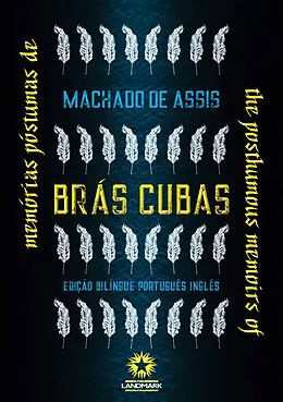E-Book (epub) Memórias Póstumas de Brás Cubas: The Posthumous Memoirs of Bras Cubas von Machado De Assis