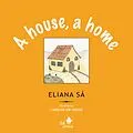 E-Book (epub) A house, a home von Eliana Sá