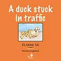 E-Book (epub) A duck stuck in traffic von Eliana Sá