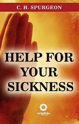 E-Book (epub) Help for your sickness von C. H. Spurgeon