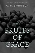 E-Book (epub) The Fruits of Grace von C. H. Spurgeon