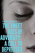 E-Book (epub) The sweet uses of adversity: A call to depressed von C. H. Spurgeon