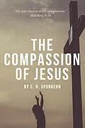 E-Book (epub) The Compassion of Jesus von C. H. Spurgeon