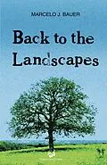 E-Book (epub) Back to The Landscapes von Marcelo J. Bauer