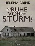 E-Book (epub) Die Ruhe vor dem Sturm von Brink Helena Brink