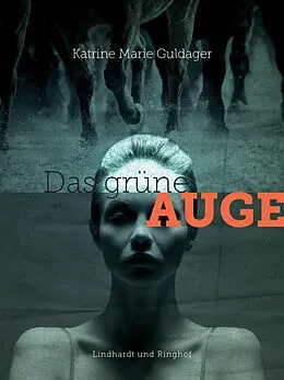 E-Book (epub) Das grüne Auge von Katrine Marie Guldager