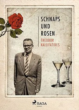 E-Book (epub) Schnaps und Rosen von Theodor Kallifatides