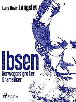 E-Book (epub) Ibsen - Norwegens großer Dramatiker von Lars Roar Langslet