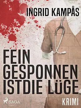 E-Book (epub) Fein gesponnen ist die Luge von Kampas Ingrid Kampas