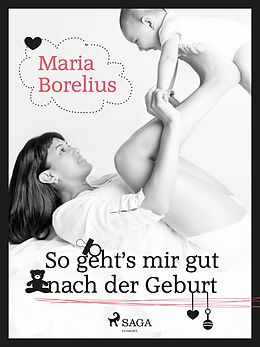 E-Book (epub) So geht's mir gut nach der Geburt von Borelius Maria Borelius