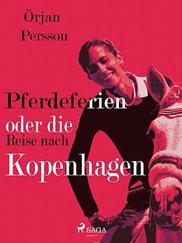 E-Book (epub) Pferdeferien oder die Reise nach Kopenhagen von Örjan Persson