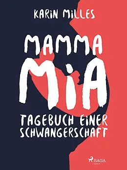 E-Book (epub) Mamma mia!: Tagebuch einer Schwangerschaft von Milles Karin Milles