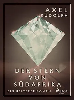 E-Book (epub) Der Stern von Südafrika von Axel Rudolph