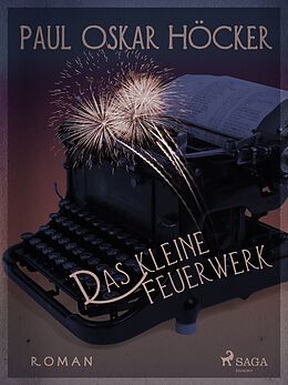 E-Book (epub) Das kleine Feuerwerk von Paul Oskar Höcker