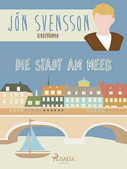 E-Book (epub) Die Stadt am Meer - Nonni's neue Erlebnisse von Jón Svensson