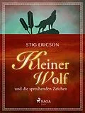 E-Book (epub) Kleiner Wolf und die sprechenden Zeichen von Stig Ericson