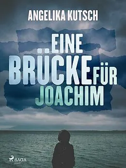 E-Book (epub) Eine Brücke für Joachim von Angelika Kutsch