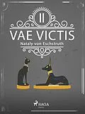E-Book (epub) Vae Victis - Band II von Nataly Von Eschstruth
