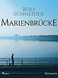 E-Book (epub) Marienbrücke von Rolf Schneider