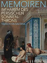 E-Book (epub) Memoiren von Tâdsch Os-Saltane