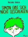 E-Book (epub) Simon gibt sich nicht geschlagen von Ingeborg Arvola