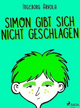 E-Book (epub) Simon gibt sich nicht geschlagen von Ingeborg Arvola