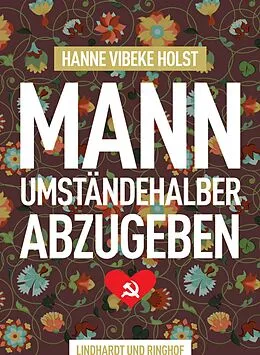 E-Book (epub) Mann umständehalber abzugeben von Hanne-Vibeke Holst