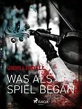 ePUB Was als Spiel begann von Lindell Unni Lindell