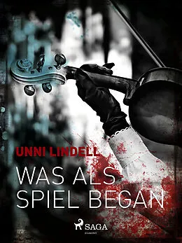 ePUB Was als Spiel begann von Lindell Unni Lindell