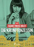 E-Book (epub) Die Kronprinzessin von Holst Hanne-Vibeke Holst