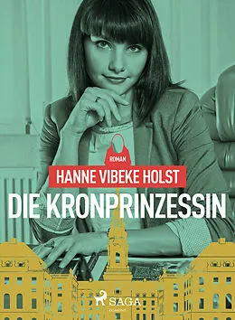 E-Book (epub) Die Kronprinzessin von Holst Hanne-Vibeke Holst