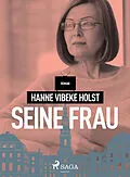E-Book (epub) Seine Frau von Holst Hanne-Vibeke Holst