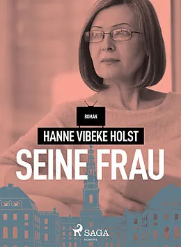 E-Book (epub) Seine Frau von Holst Hanne-Vibeke Holst