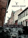 E-Book (epub) Der Prinz ist tot von Holst Kirsten Holst