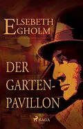 E-Book (epub) Der Gartenpavillon von Egholm Elsebeth Egholm