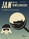E-Book (epub) Jan und die Juwelendiebe von Carlo Andersen, Knud Meister