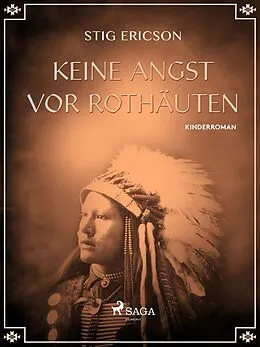 E-Book (epub) Keine Angst vor Rothäuten von Stig Ericson